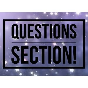 Questions Section!
